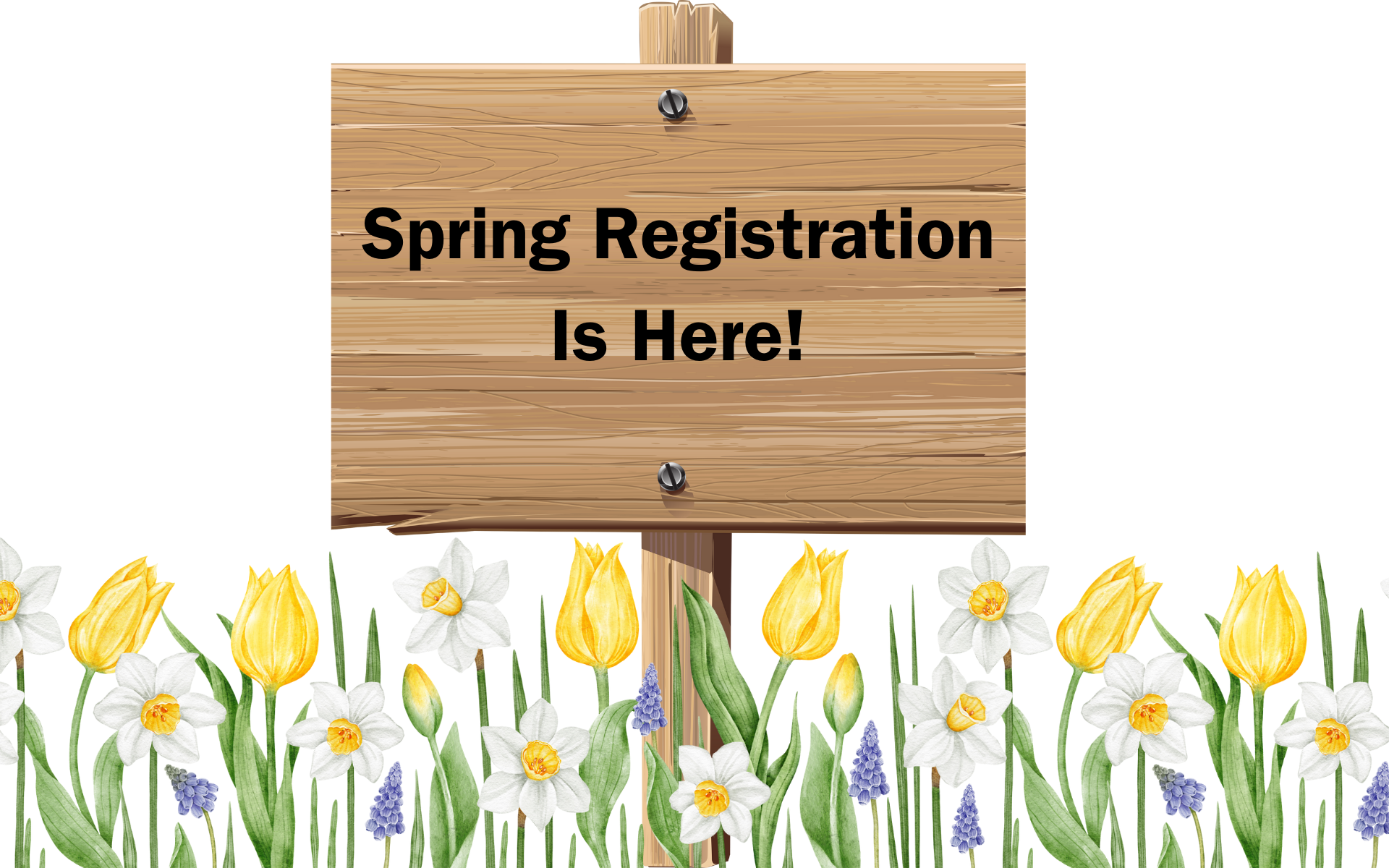a sign with text saying spring registration is here